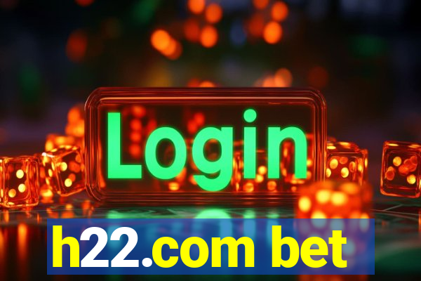 h22.com bet